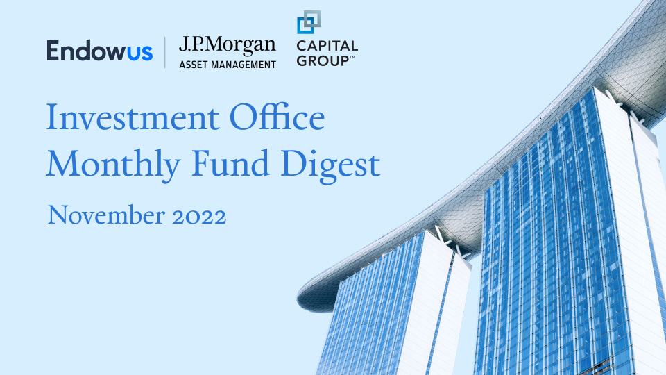 Endowus Investment Office - JPMorgan Asset Management and Capital Group - Monthly Fund Digest